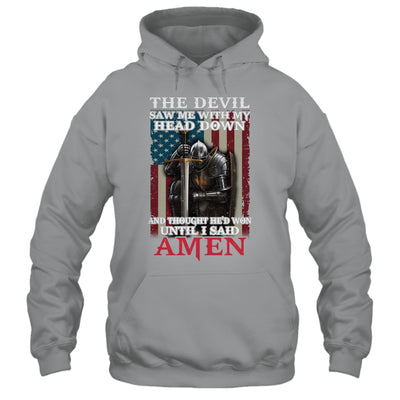 Devil Saw Me With My Head Thought He'd Won Until I Said Amen Shirt & Hoodie | siriusteestore