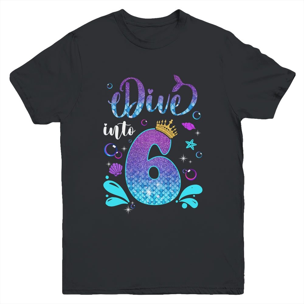 Dive Into 6 Birthday Decorations Girl 6th Birthday Mermaid Youth Shirt | siriusteestore