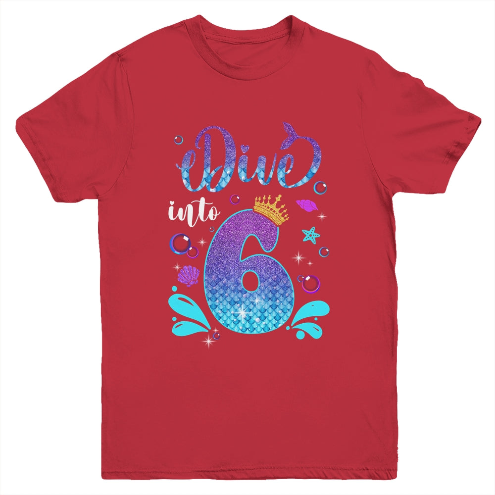 Dive Into 6 Birthday Decorations Girl 6th Birthday Mermaid Youth Shirt | siriusteestore