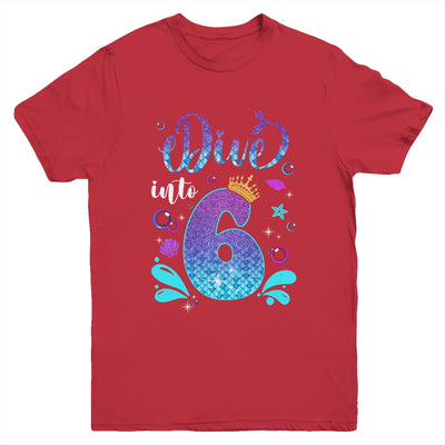 Dive Into 6 Birthday Decorations Girl 6th Birthday Mermaid Youth Shirt | siriusteestore