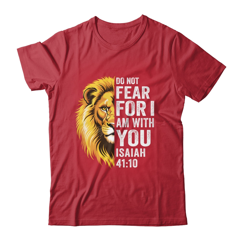 Do Not Fear For I Am With You Christian Bible Verse Lion Shirt & Hoodie | siriusteestore