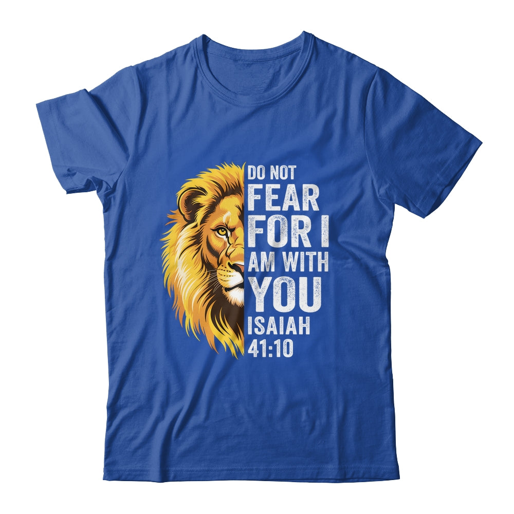 Do Not Fear For I Am With You Christian Bible Verse Lion Shirt & Hoodie | siriusteestore