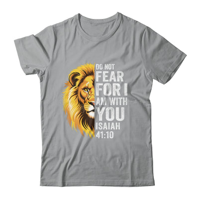 Do Not Fear For I Am With You Christian Bible Verse Lion Shirt & Hoodie | siriusteestore
