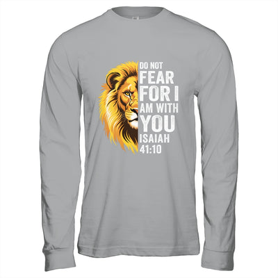 Do Not Fear For I Am With You Christian Bible Verse Lion Shirt & Hoodie | siriusteestore
