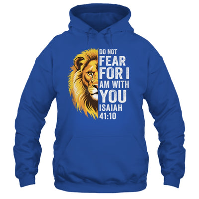 Do Not Fear For I Am With You Christian Bible Verse Lion Shirt & Hoodie | siriusteestore