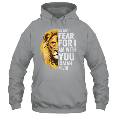 Do Not Fear For I Am With You Christian Bible Verse Lion Shirt & Hoodie | siriusteestore
