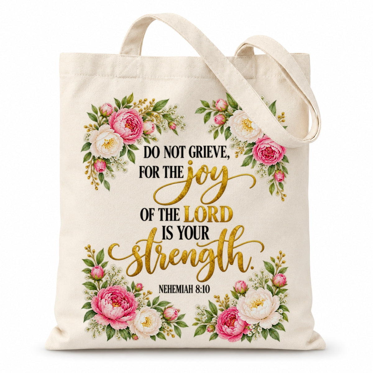 Do Not Grieve For The Joy Of The Lord Is Your Strength Nehemiah 8 10 Pink Floral Christian Canvas Tote Bag Faith Bible Verse Gift For Women Church Shopping Library | siriusteestore