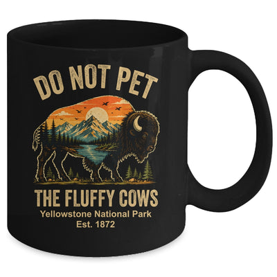 Do Not Pet The Fluffy Cows Yellowstone Bison Lover Vintage Mug | siriusteestore