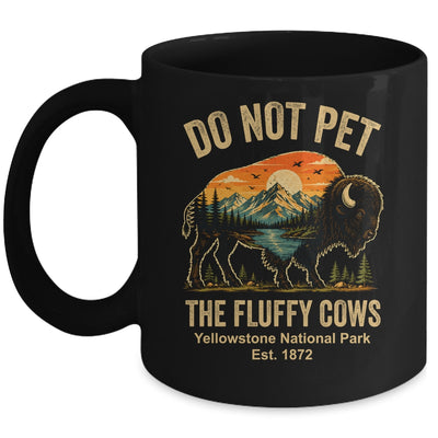 Do Not Pet The Fluffy Cows Yellowstone Bison Lover Vintage Mug | siriusteestore