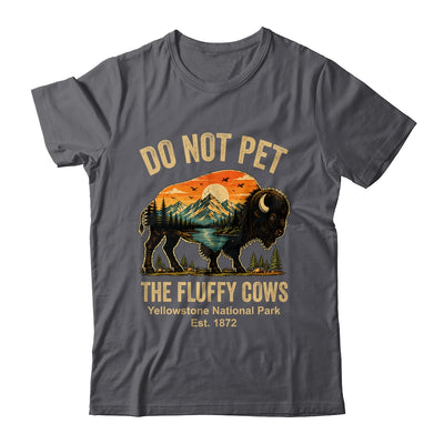 Do Not Pet The Fluffy Cows Yellowstone Bison Lover Vintage Shirt & Tank Top | siriusteestore