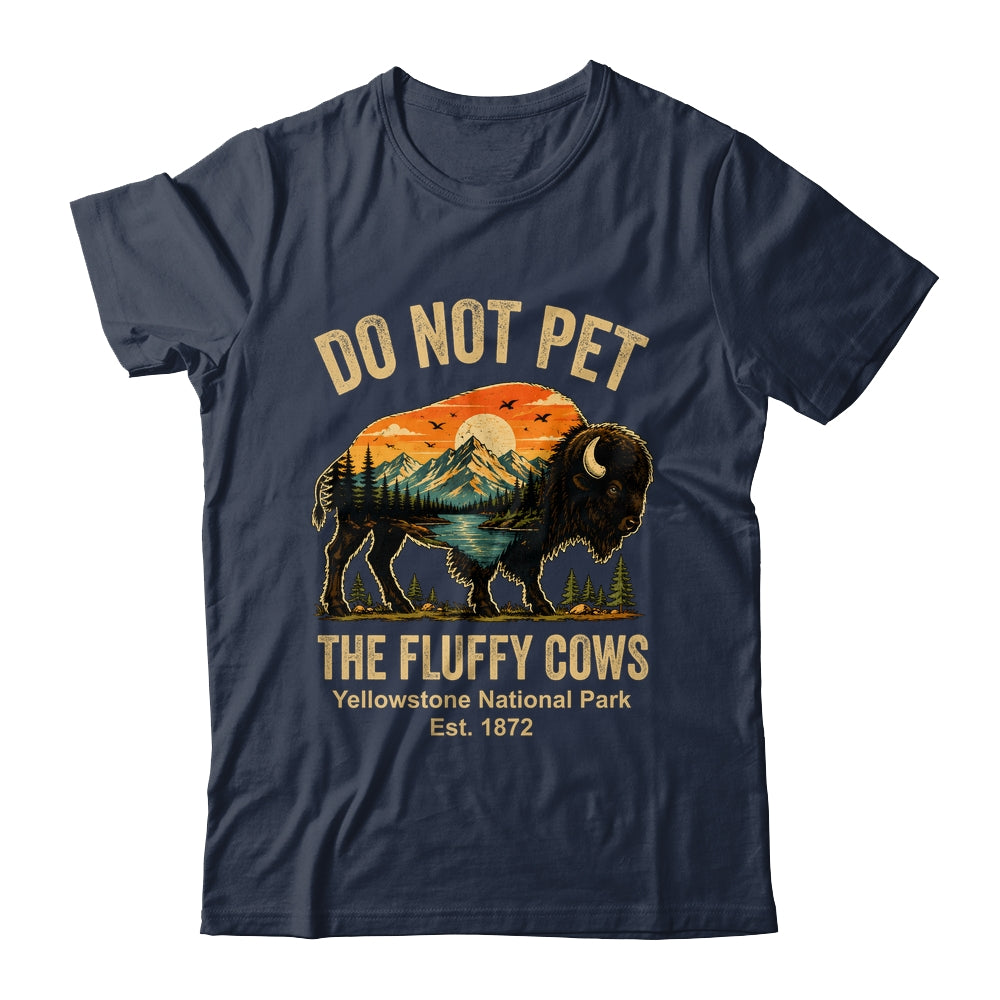 Do Not Pet The Fluffy Cows Yellowstone Bison Lover Vintage Shirt & Tank Top | siriusteestore