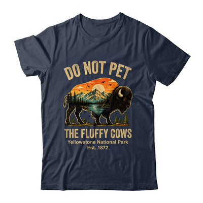 Do Not Pet The Fluffy Cows Yellowstone Bison Lover Vintage Shirt & Tank Top | siriusteestore