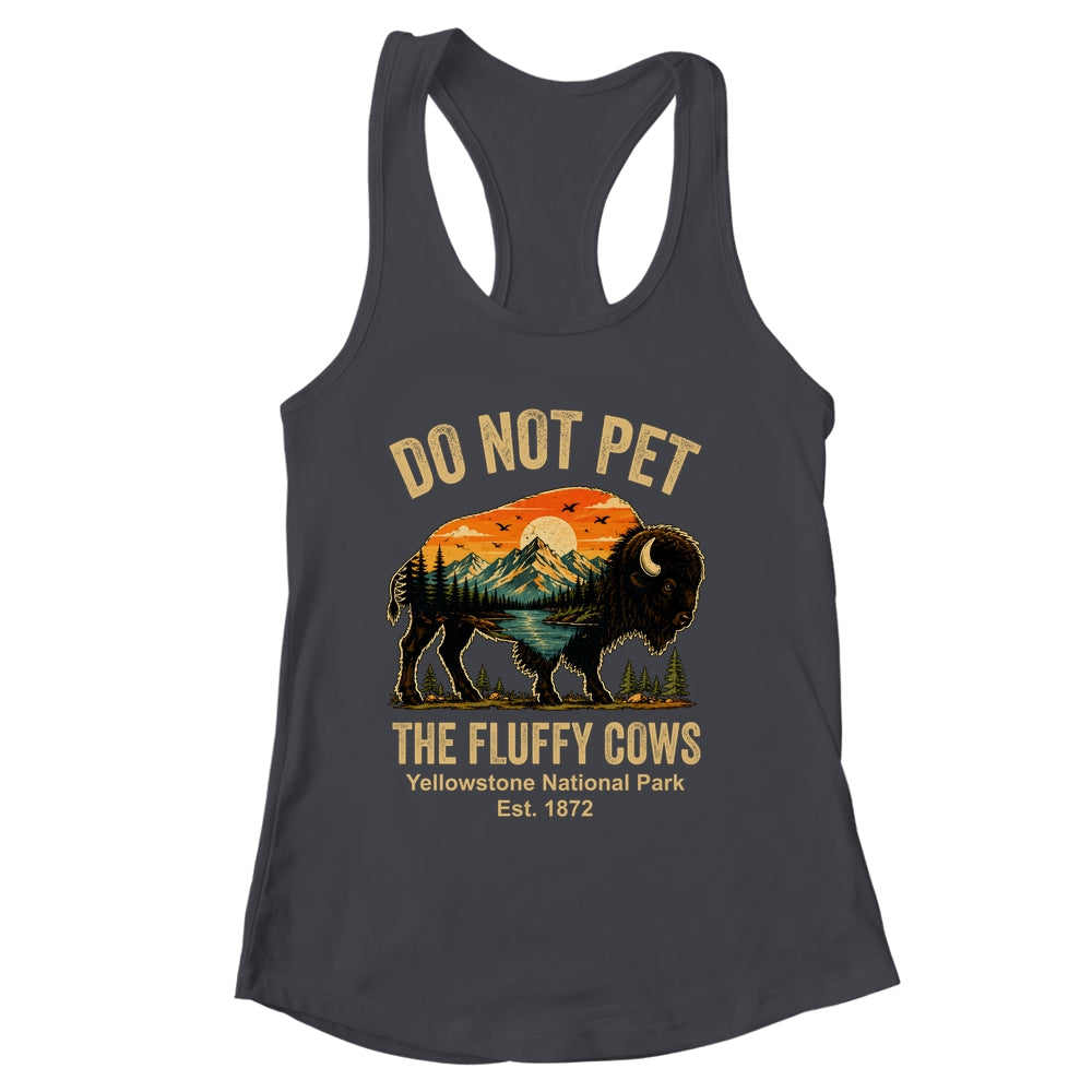 Do Not Pet The Fluffy Cows Yellowstone Bison Lover Vintage Shirt & Tank Top | siriusteestore
