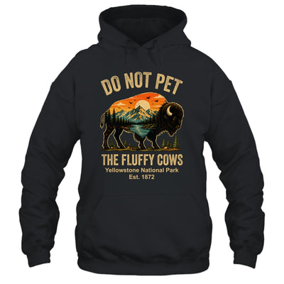 Do Not Pet The Fluffy Cows Yellowstone Bison Lover Vintage Shirt & Tank Top | siriusteestore