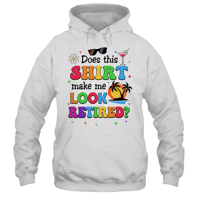 Does This Makes Me Look Retired Funny Retirement Women Shirt & Tank Top | siriusteestore