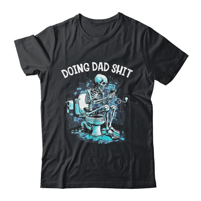 Doing Dad Shit Dad Joke Skeleton Dad Funny Dad Fathers Day Shirt & Hoodie | siriusteestore