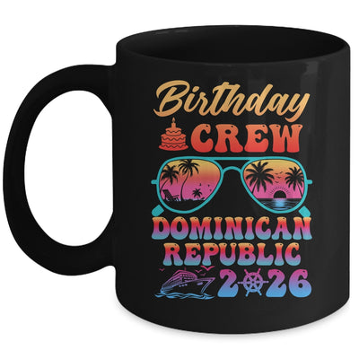 Dominican Republic Birthday Crew Vacation Cruise 2026 Summer Trip Group Mug | siriusteestore