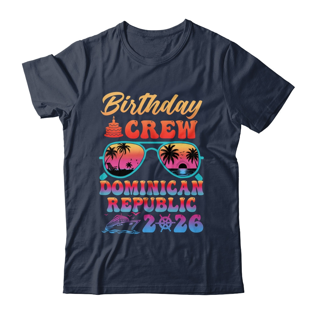 Dominican Republic Birthday Crew Vacation Cruise 2026 Summer Trip Group Shirt & Tank Top | siriusteestore