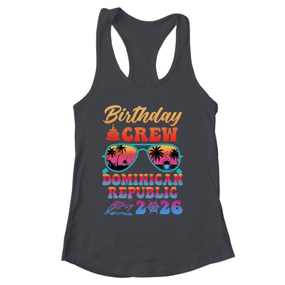 Dominican Republic Birthday Crew Vacation Cruise 2026 Summer Trip Group Shirt & Tank Top | siriusteestore