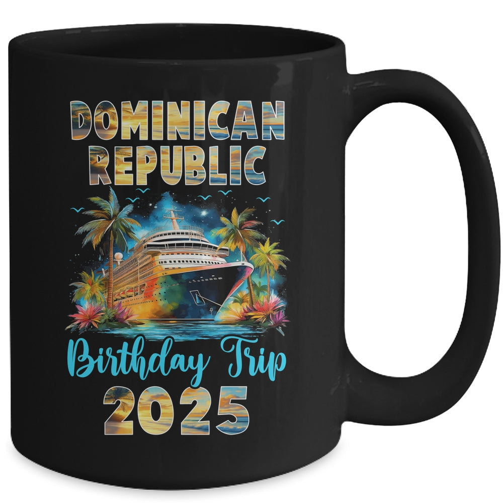Dominican Republic Birthday Trip 2025 Birthday Cruise Vacation Party Mug | siriusteestore