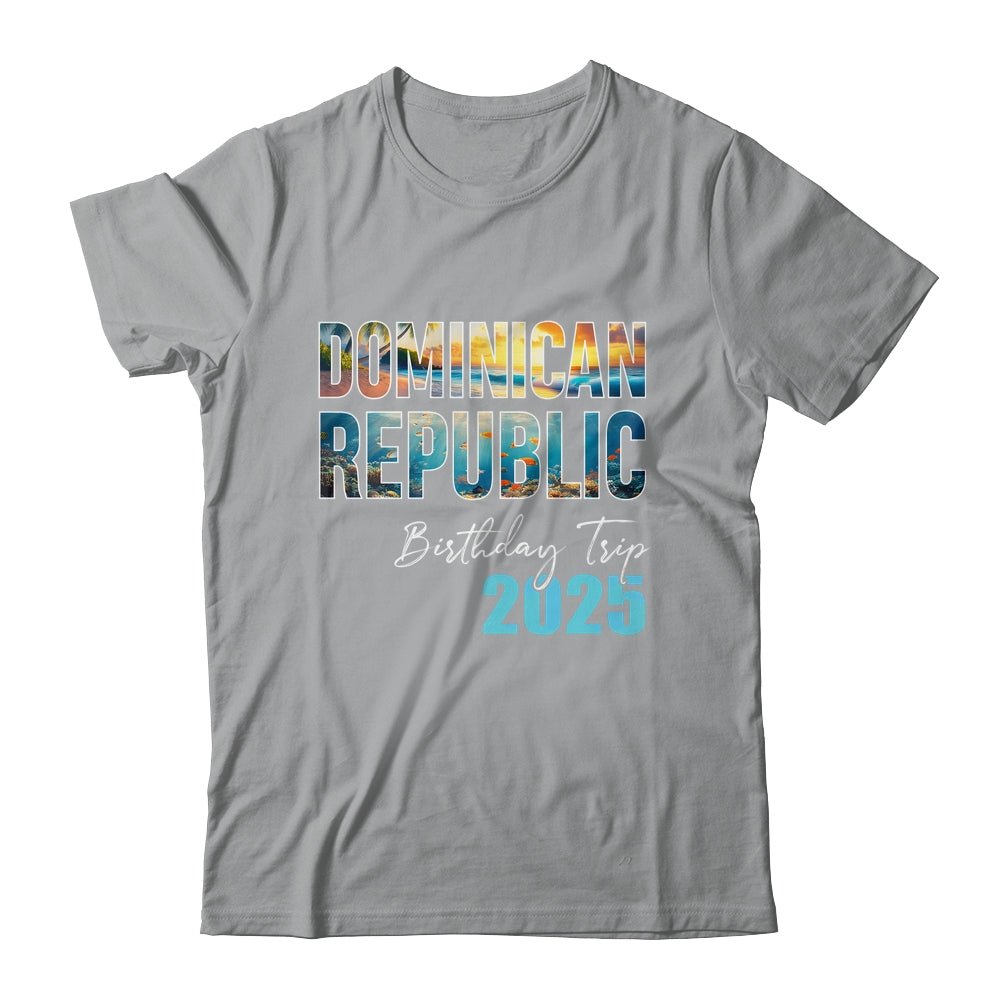 Dominican Republic Birthday Trip 2025 Vacation Party Crew Cruise Shirt & Tank Top | siriusteestore