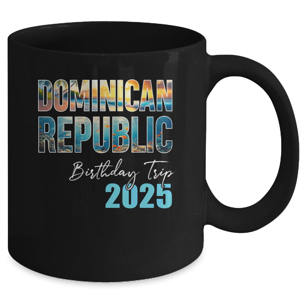 Dominican Republic Birthday Trip 2025 Vacation Party Crew Cruise Mug | siriusteestore