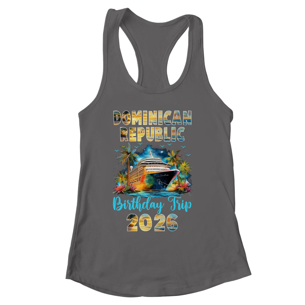 Dominican Republic Birthday Trip 2026 Birthday Cruise Party Vacation Shirt & Tank Top | siriusteestore