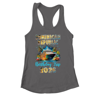 Dominican Republic Birthday Trip 2026 Birthday Cruise Party Vacation Shirt & Tank Top | siriusteestore