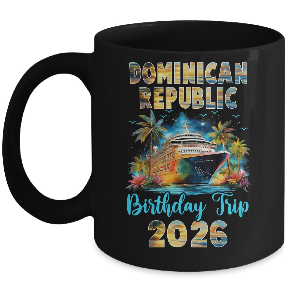 Dominican Republic Birthday Trip 2026 Family Birthday Cruise Vacation Mug | siriusteestore