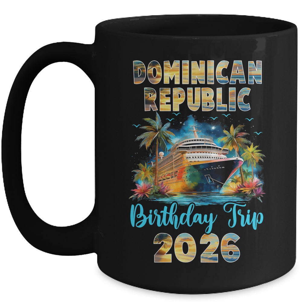 Dominican Republic Birthday Trip 2026 Family Birthday Cruise Vacation Mug | siriusteestore