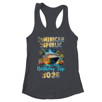 Dominican Republic Birthday Trip 2026 Family Birthday Cruise Vacation Shirt & Tank Top | siriusteestore