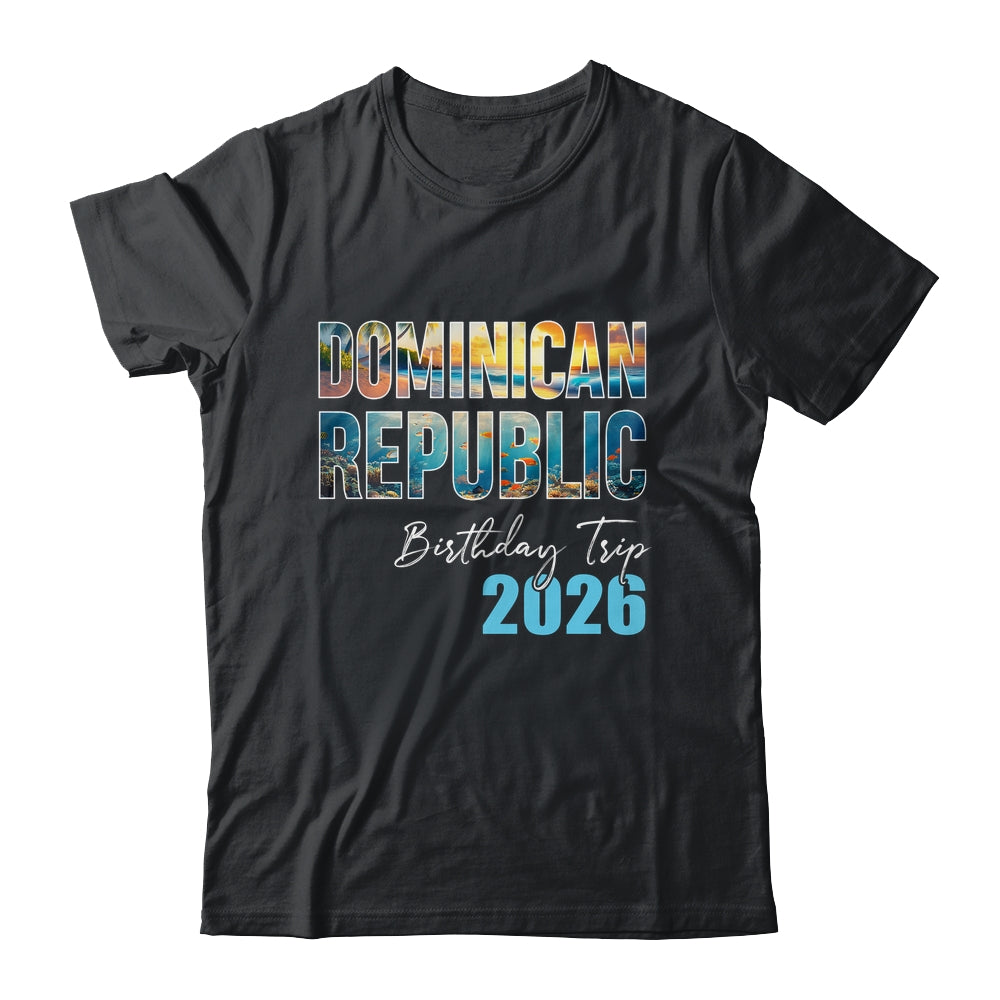 Dominican Republic Birthday Trip 2026 Vacation Party Crew Cruise Shirt & Tank Top | siriusteestore