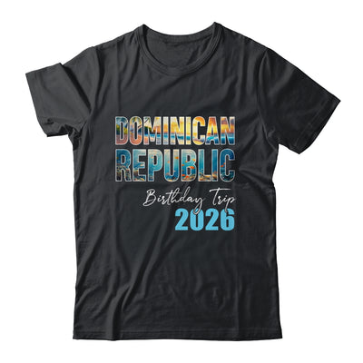 Dominican Republic Birthday Trip 2026 Vacation Party Crew Cruise Shirt & Tank Top | siriusteestore