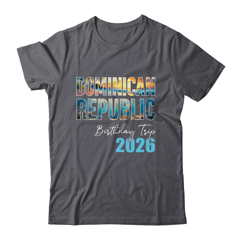 Dominican Republic Birthday Trip 2026 Vacation Party Crew Cruise Shirt & Tank Top | siriusteestore