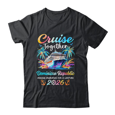 Dominican Republic Cruise 2026 Family Vacation Cruisin’ Together Shirt & Tank Top | siriusteestore