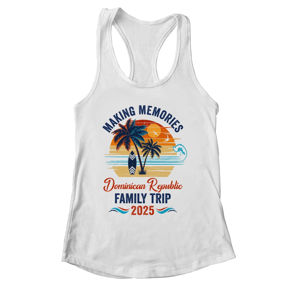 Dominican Republic Family Vacation 2025 Making Memories Together Trip Shirt & Tank Top | siriusteestore