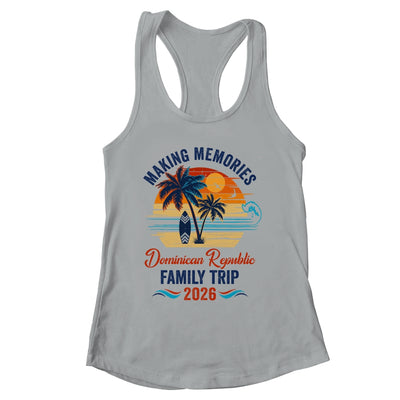 Dominican Republic Family Vacation 2026 Making Memories Trip Shirt & Tank Top | siriusteestore