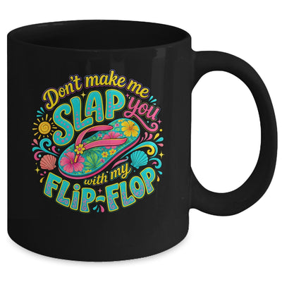 Don'T Make Me Slap You With My Flip Flop Funny Summer Women Mug | siriusteestore