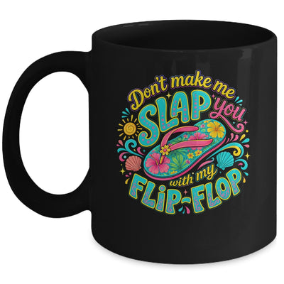 Don'T Make Me Slap You With My Flip Flop Funny Summer Women Mug | siriusteestore