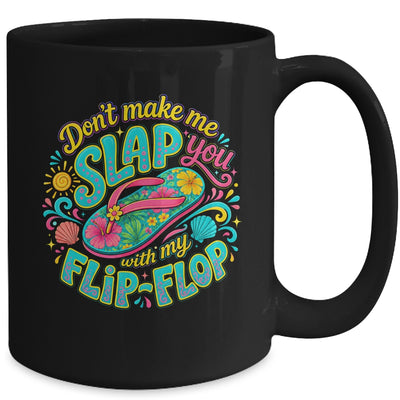 Don'T Make Me Slap You With My Flip Flop Funny Summer Women Mug | siriusteestore