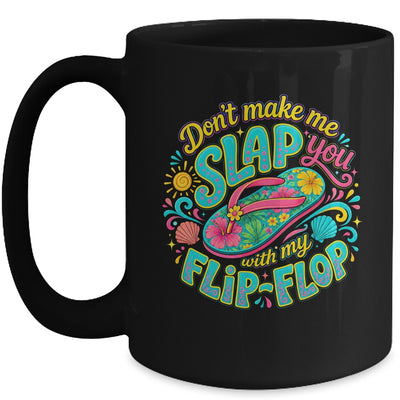 Don'T Make Me Slap You With My Flip Flop Funny Summer Women Mug | siriusteestore