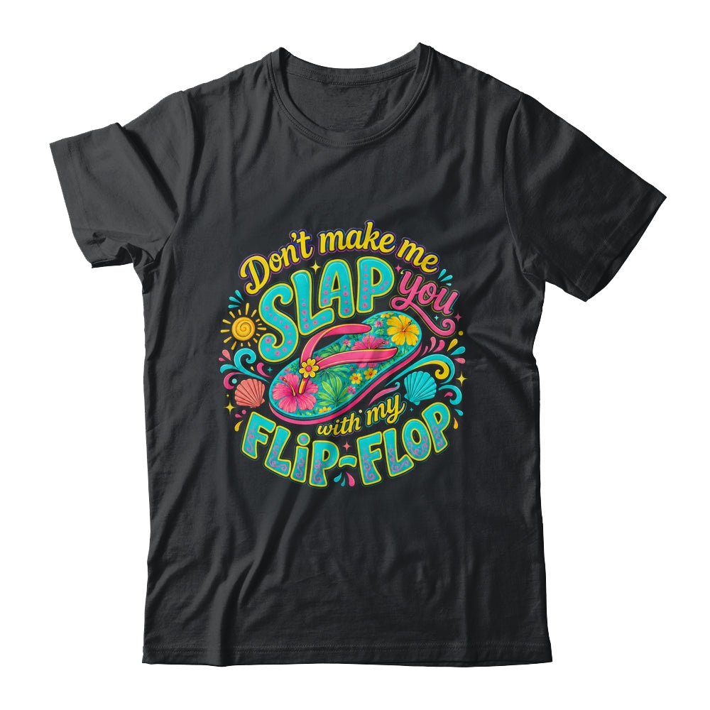 Don'T Make Me Slap You With My Flip Flop Funny Summer Women Shirt & Tank Top | siriusteestore