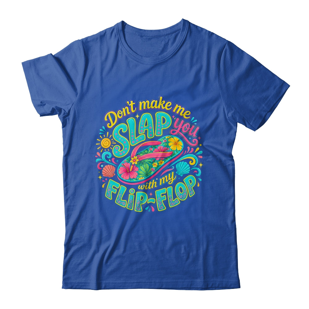 Don'T Make Me Slap You With My Flip Flop Funny Summer Women Shirt & Tank Top | siriusteestore
