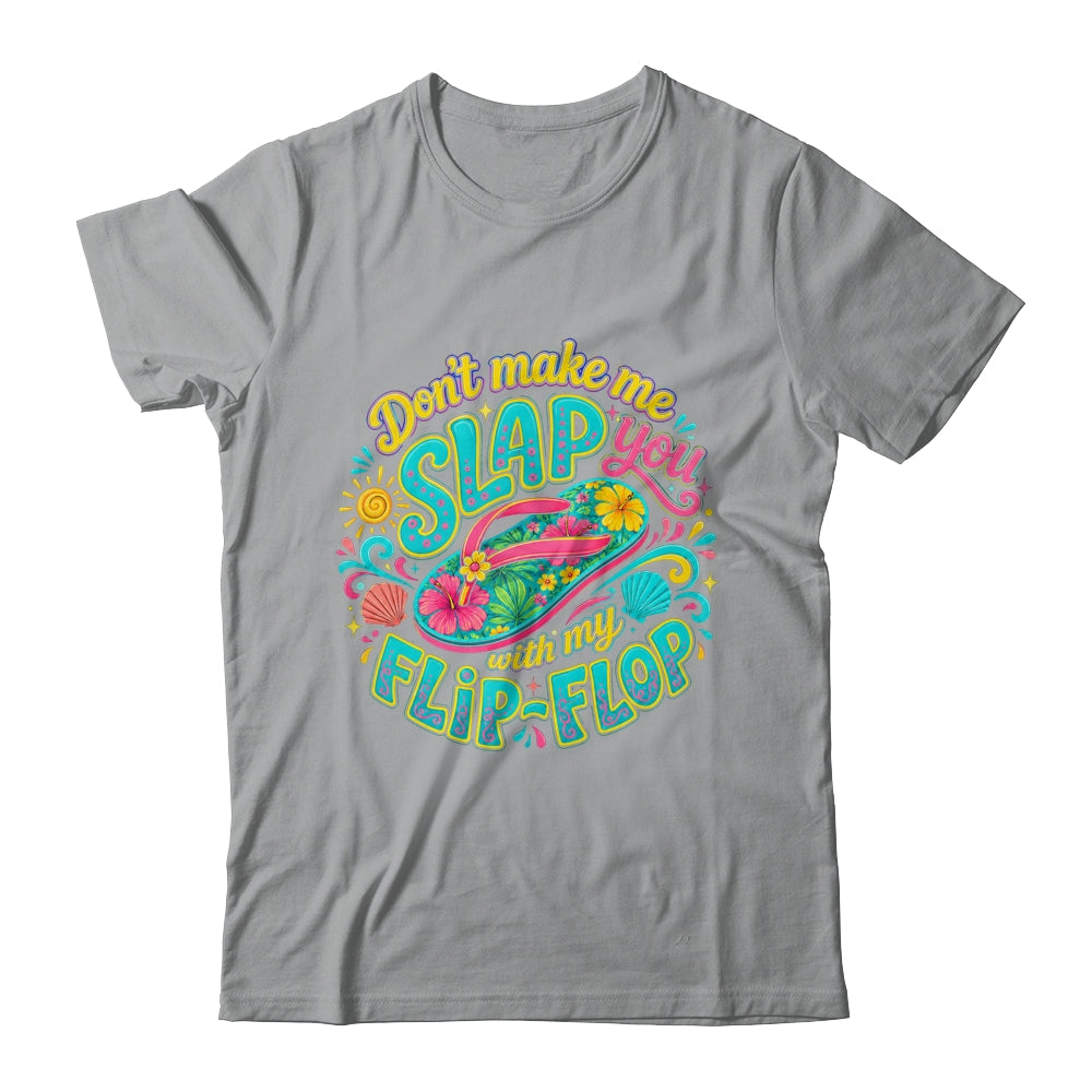Don'T Make Me Slap You With My Flip Flop Funny Summer Women Shirt & Tank Top | siriusteestore