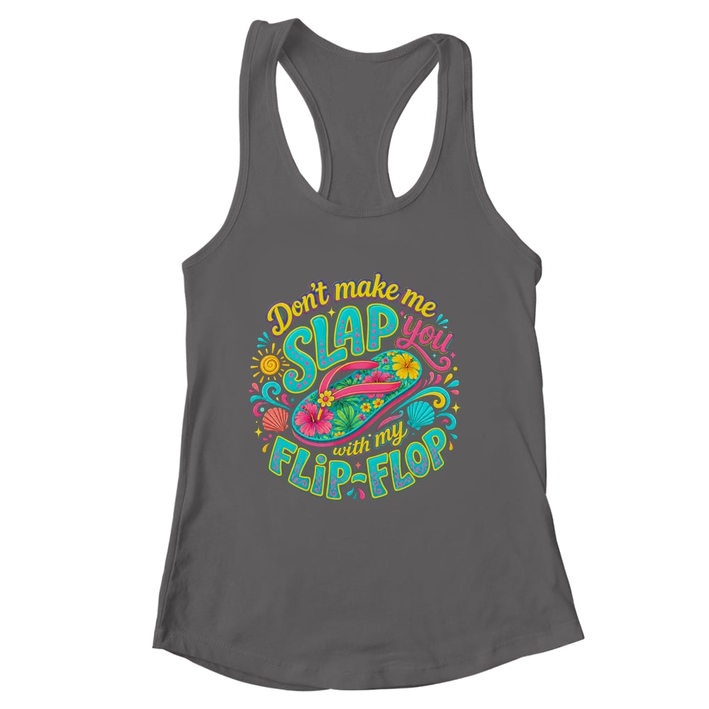 Don'T Make Me Slap You With My Flip Flop Funny Summer Women Shirt & Tank Top | siriusteestore