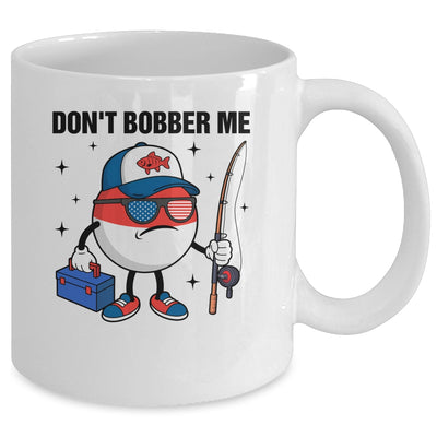 Don't Bobber Me America Patriotic Fishing Lover Boys Fishing Mug | siriusteestore