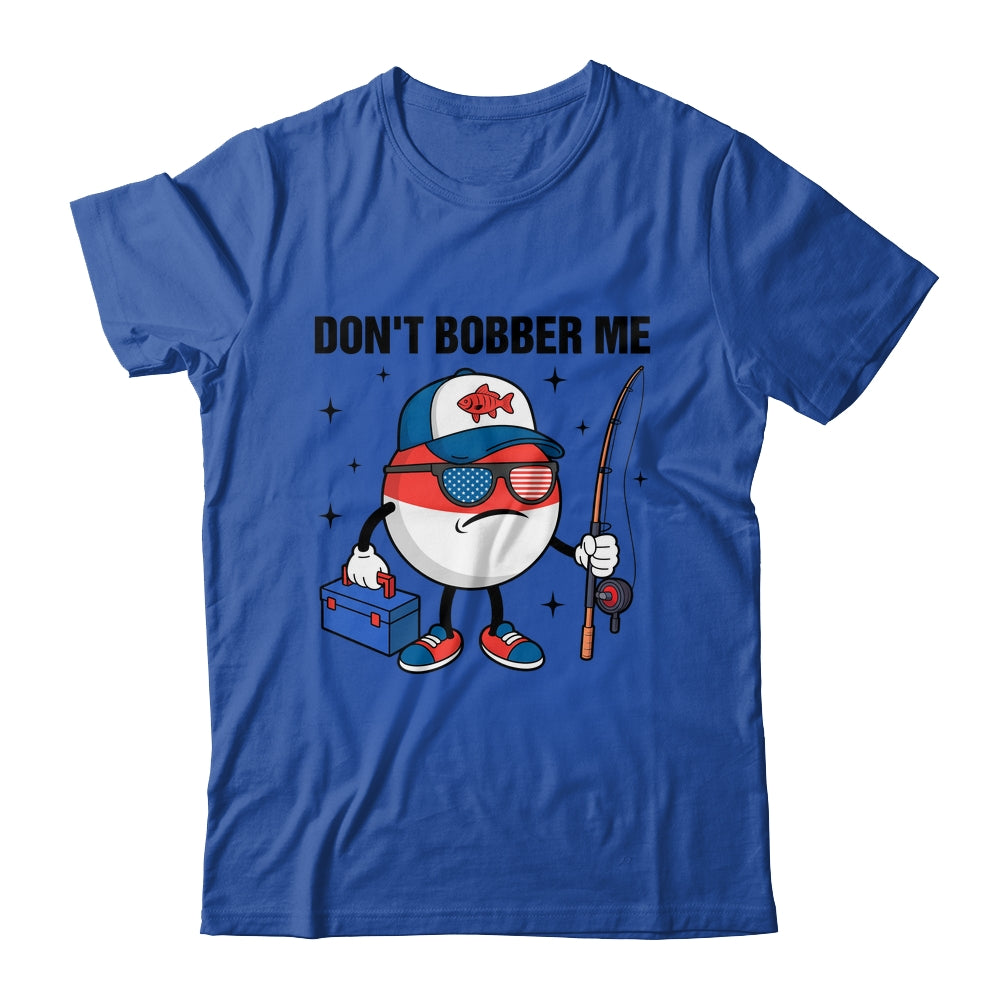 Don't Bobber Me America Patriotic Fishing Lover Boys Fishing Shirt & Hoodie | siriusteestore