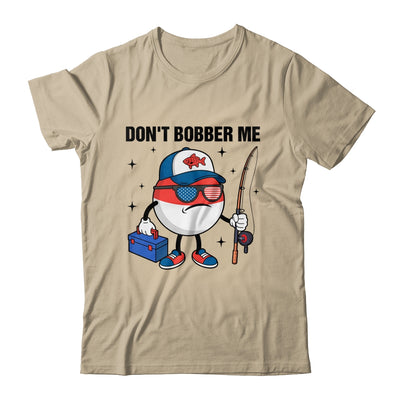 Don't Bobber Me America Patriotic Fishing Lover Boys Fishing Shirt & Hoodie | siriusteestore