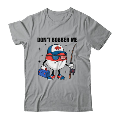 Don't Bobber Me America Patriotic Fishing Lover Boys Fishing Shirt & Hoodie | siriusteestore