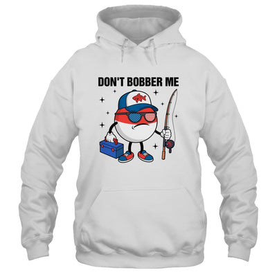 Don't Bobber Me America Patriotic Fishing Lover Boys Fishing Shirt & Hoodie | siriusteestore